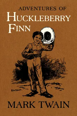Dobrodružstvá Huckleberryho Finna, 9: Autorizovaný text s pôvodnými ilustráciami - Adventures of Huckleberry Finn, 9: The Authoritative Text with Original Illustrations