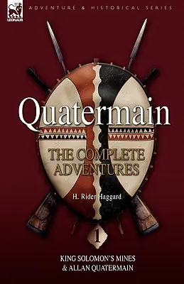 Quatermain: Allan Quatermain: Kompletné dobrodružstvá: 1 - Bane kráľa Šalamúna & Allan Quatermain - Quatermain: The Complete Adventures 1 King Solomon S Mines & Allan Quatermain