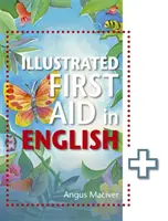Ilustrovaná prvá pomoc v angličtine - The Illustrated First Aid in English