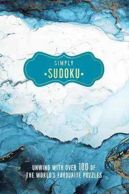 Jednoducho sudoku: Odpočiňte si s viac ako 100 obľúbenými svetovými hádankami - Simply Sudoku: Unwind with Over 100 of the World's Favorite Puzzles