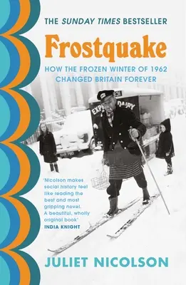 Mrazivé zemetrasenie - Ako mrazivá zima v roku 1962 navždy zmenila Britániu - Frostquake - How the frozen winter of 1962 changed Britain forever