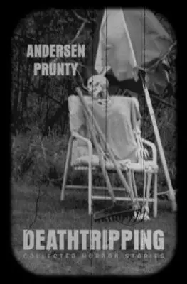 Deathtripping: Zborník hororových poviedok - Deathtripping: Collected Horror Stories