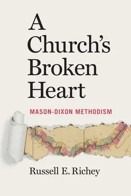 Zlomené srdce cirkvi: Mason Dixon Methodism - A Church's Broken Heart: Mason Dixon Methodism