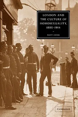 Londýn a kultúra homosexuality, 1885 - 1914 - London and the Culture of Homosexuality, 1885-1914