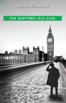 Klub z ostrova Sceptred: Kniha 2: román Johna Le Bruna - The Sceptred Isle Club: A John Le Brun Novel, Book 2
