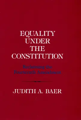 Rovnosť podľa ústavy: Reclaiming the Fourteenth Amendment (Obnovenie štrnásteho dodatku) - Equality Under the Constitution: Reclaiming the Fourteenth Amendment