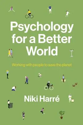 Psychológia pre lepší svet: Práca s ľuďmi na záchranu planéty. Revidované a aktualizované vydanie. - Psychology for a Better World: Working with People to Save the Planet. Revised and Updated Edition.