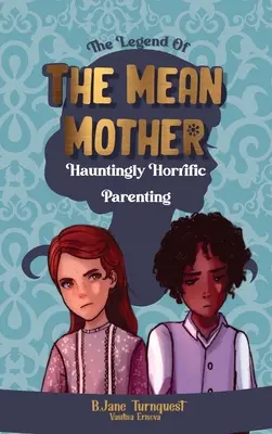 Legenda o Zlej matke - The Legend of The Mean Mother