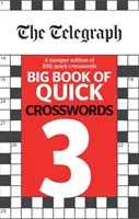 Telegrafná veľká kniha rýchlych krížoviek 3 - Telegraph Big Book of Quick Crosswords 3