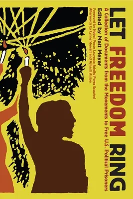 Nech sloboda zvoní: Vydajte zbierku dokumentov z hnutí za oslobodenie politických väzňov v USA - Let Freedom Ring: A Collection of Documents from the Movements to Free U.S. Political Prisoners