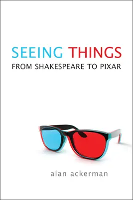 Vidieť veci: Od Shakespeara po Pixar - Seeing Things: From Shakespeare to Pixar