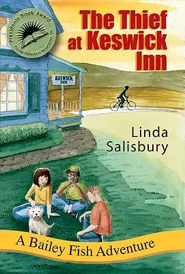 Zlodej v hostinci Keswick: Dobrodružstvo Baileyho Fisha - The Thief at Keswick Inn: A Bailey Fish Adventure