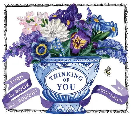 Myslíme na teba (kytica v knihe): Premeň túto knihu na kyticu - Thinking of You (a Bouquet in a Book): Turn This Book Into a Bouquet