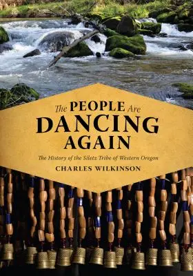 Ľudia opäť tancujú: História kmeňa Siletz v západnom Oregone - The People Are Dancing Again: The History of the Siletz Tribe of Western Oregon