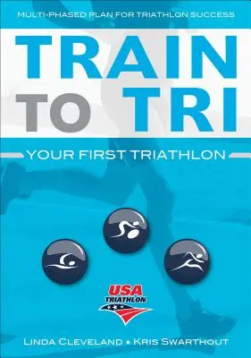 Trénuj na tri: Tvoj prvý triatlon - Train to Tri: Your First Triathlon