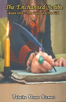 Zakliaty pisár: Kniha 1 - Brána a dievča - The Enchanted Scribe: Book 1 - The Gate and the Girl