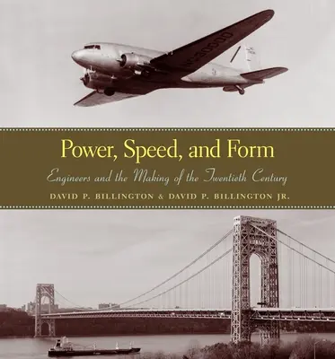 Sila, rýchlosť a forma: Inžinieri a tvorba dvadsiateho storočia - Power, Speed, and Form: Engineers and the Making of the Twentieth Century