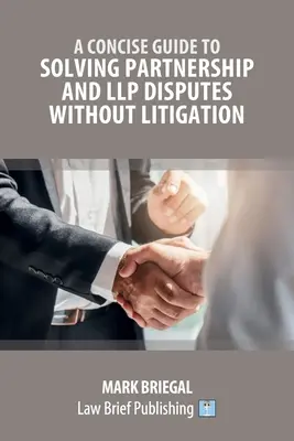 Stručný sprievodca riešením sporov v partnerstvách a spoločnostiach s ručením obmedzeným bez súdnych sporov - A Concise Guide to Solving Partnership and LLP Disputes Without Litigation