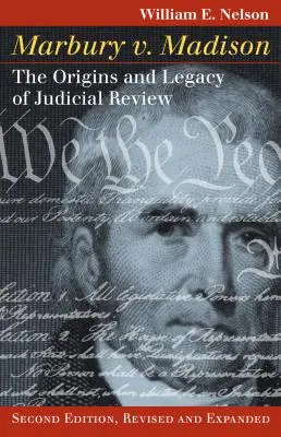 Marbury V. Madison: Druhé, prepracované a rozšírené vydanie: Madury: Pôvod a odkaz súdnej kontroly - Marbury V. Madison: The Origins and Legacy of Judicial Review, Second Edition, Revised and Expanded