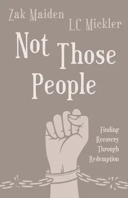 Nie títo ľudia: Nájsť uzdravenie prostredníctvom vykúpenia - Not Those People: Finding Recovery Through Redemption