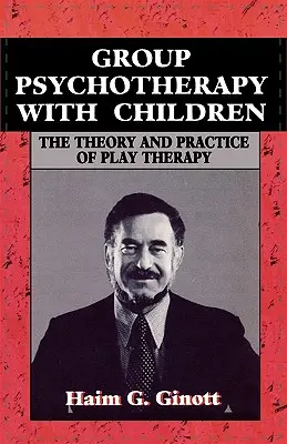 Skupinová psychoterapia s deťmi - Group Psychotherapy with Children