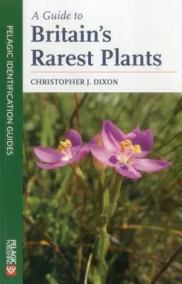 Sprievodca po najvzácnejších rastlinách Veľkej Británie - A Guide to Britain's Rarest Plants