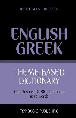 Tematický slovník britský anglicko- grécky - 9000 slov - Theme-based dictionary British English-Greek - 9000 words