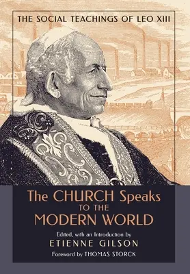 Cirkev hovorí k modernému svetu: Sociálne učenie Leva XIII. - The Church Speaks to the Modern World: The Social Teachings of Leo XIII