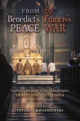 Od Benediktovho mieru k Františkovej vojne: Katolíci reagujú na Motu proprio Traditionis Custodes o latinskej omši - From Benedict's Peace to Francis's War: Catholics Respond to the Motu Proprio Traditionis Custodes on the Latin Mass