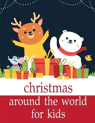 Vianoce okolo sveta pre deti: Zábavné obrázkové knižky o zvieratách pre dvojročné deti - Christmas Around The World For Kids: Funny animal picture books for 2 year olds