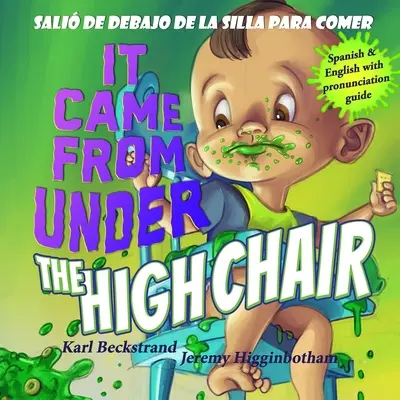 Prišlo to spod vysokej stoličky - Sali de debajo de la silla para comer: A Mystery (v angličtine a španielčine) - It Came from Under the High Chair - Sali de debajo de la silla para comer: A Mystery (in English & Spanish)