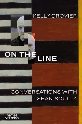 Na linke: Rozhovory so Seanom Scullym - On the Line: Conversations with Sean Scully