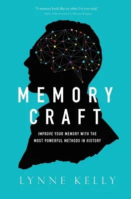 Pamäťové remeslo: Zlepšite si pamäť pomocou najúčinnejších metód v histórii - Memory Craft: Improve Your Memory with the Most Powerful Methods in History