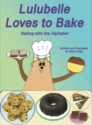 Lulubelle Loves to Bake: Pečenie s abecedou: A Big Shoe Bears and Friends Adventure - Lulubelle Loves to Bake: Baking with the Alphabet: A Big Shoe Bears and Friends Adventure