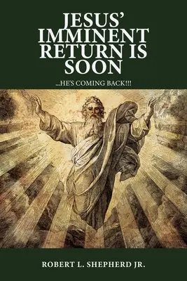 Ježišov bezprostredný návrat je čoskoro - Jesus' Imminent Return Is Soon