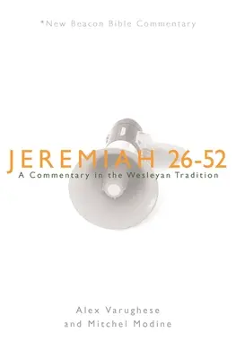 Jeremiáš 26-52: Komentár vo wesleyánskej tradícii - Jeremiah 26-52: A Commentary in the Wesleyan Tradition