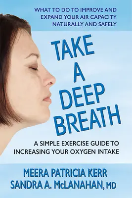 Zhlboka sa nadýchnite: Jednoduchý sprievodca cvičením na zvýšenie príjmu kyslíka - Take a Deep Breath: A Simple Exercise Guide to Increasing Your Oxygen Intake