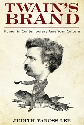 Twainova značka: Humor v súčasnej americkej kultúre - Twain's Brand: Humor in Contemporary American Culture