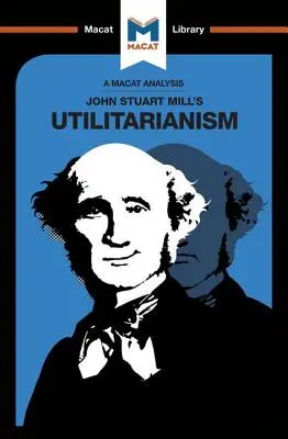 Analýza utilitarizmu Johna Stuarta Millsa - An Analysis of John Stuart Mills's Utilitarianism