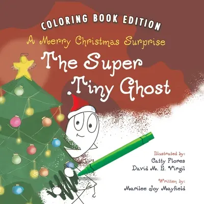 Super maličký duch: Veselé vianočné prekvapenie: Vydanie knižky na vyfarbovanie - The Super Tiny Ghost: A Merry Christmas Surprise: Coloring Book Edition