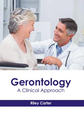 Gerontológia: Klinický prístup - Gerontology: A Clinical Approach