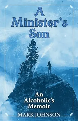 Ministerský syn: Spomienky alkoholika - A Minister's Son: An Alcoholic's Memoir