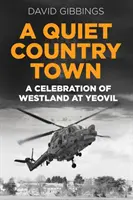Tiché vidiecke mestečko - oslava Westlandu v Yeovile - Quiet Country Town - A Celebration of Westland at Yeovil