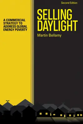 Predaj denného svetla: Komerčná stratégia na riešenie globálnej energetickej chudoby - Selling Daylight: A Commercial Strategy to Address Global Energy Poverty