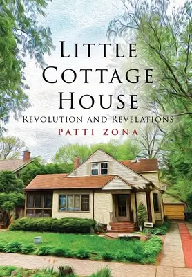 Malý domček: Revolution and Revelations (Revolúcia a zjavenia) - Little Cottage House: Revolution and Revelations