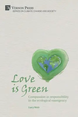 Láska je zelená: Súcit ako zodpovednosť v ekologickej núdzi - Love is Green: Compassion as responsibility in the ecological emergency