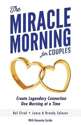 Zázračné ráno pre páry: Vydanie knihy: Legendárne spojenia: jedno ráno za druhým - The Miracle Morning for Couples: Create Legendary Connections One Morning at a Time