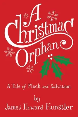Vianočná sirota: príbeh o šťastí a záchrane - A Christmas Orphan: a Tale of Pluck and Salvation