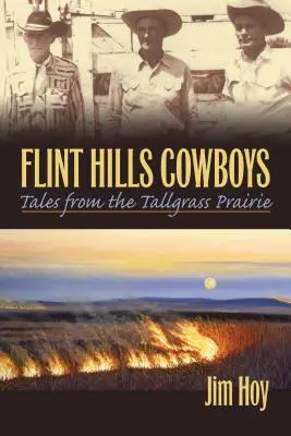 Kovboji z Flint Hills: Príbehy z prérie Tallgrass - Flint Hills Cowboys: Tales from the Tallgrass Prairie