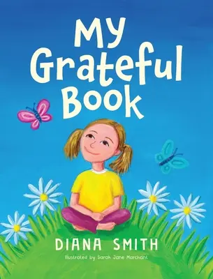 Moja vďačná kniha: Lekcie vďačnosti pre mladé srdcia a mysle - My Grateful Book: Lessons of Gratitude for Young Hearts and Minds